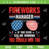 Fireworks Manager Director Run SVG PNG, Funny Fourth Of July SVG, 4th Of July DXF SVG PNG EPS Fireworks Manager Director Run SVG PNG, Funny Fourth Of July SVG, 4th Of July DXF SVG PNG EPS