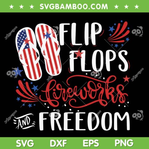 Flip Flops Fireworks And Freedom SVG PNG, Flip Flops 4th July SVG, Happy Fourth Of July DXF SVG PNG EPS