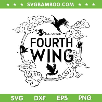 Fly Or Die Fourth Wing SVG PNG, Fourth Wing Dragon Ride SVG, Spread Your Wings And Fly DXF SVG PNG EPS