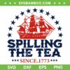 Spilling The Tea Since 1773 SVG PNG, Fourth Of July SVG, Funny 4th Of July DXF SVG PNG EPS Spilling The Tea Since 1773 SVG PNG, Fourth Of July SVG, Funny 4th Of July DXF SVG PNG EPS