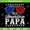 Funny All American Papa Sunglasses SVG PNG, USA 4th Of July SVG, Papa American Falg DXF SVG PNG EPS Funny All American Papa Sunglasses SVG PNG, USA 4th Of July SVG, Papa American Falg DXF SVG PNG EPS