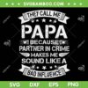 Papa Partner In Crime SVG PNG, Funny Grandpa Quote SVG, Dad Fathers Day DXF SVG PNG EPS