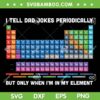 Funny I Tell Dad Jokes Periodically SVG PNG, Fathers Day Gift SVG, Dad Jokes DXF SVG PNG EPS Funny I Tell Dad Jokes Periodically SVG PNG, Fathers Day Gift SVG, Dad Jokes DXF SVG PNG EPS