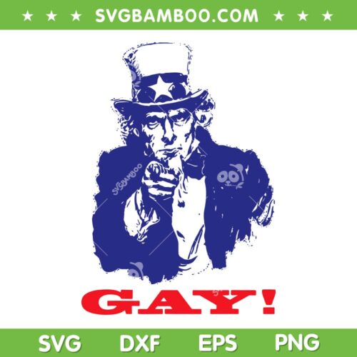 Funny Uncle Sam Say Gay SVG, Uncle Sam Griddy SVG, 4th of July LGBT Pride DXF SVG PNG EPS