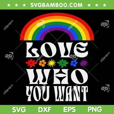 Rainbow Love Who You Want SVG PNG, Gay Pride Month Love SVG, LGBT Pride Month DXF SVG PNG EPS Rainbow Love Who You Want SVG PNG, Gay Pride Month Love SVG, LGBT Pride Month DXF SVG PNG EPS