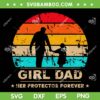 Girl Dad Her Protector Forever Vintage SVG, Fathers Day SVG, Retro Girl Dad DXF SVG PNG EPS