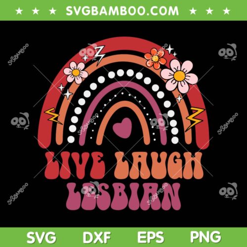 Groovy Live Laugh Lesbian SVG PNG, Rainbow Gay Lesbian SVG, LGBTQ Pride Month DXF SVG PNG EPS
