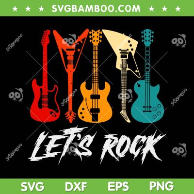 Guitar Let's Rock SVG PNG, Guitar Player Rock Music SVG, Lover Guitar DXF SVG PNG EPS Guitar Let's Rock SVG PNG, Guitar Player Rock Music SVG, Lover Guitar DXF SVG PNG EPS