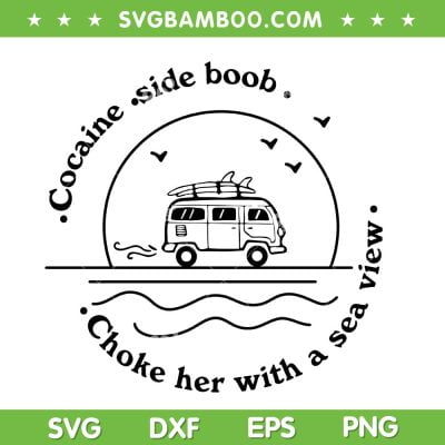 Harry Styles Cocaine Side Boob SVG PNG, Cocaine Side Boob Choke Her With A Sea View SVG, Harry Styles DXF SVG PNG EPS Harry Styles Cocaine Side Boob SVG PNG, Cocaine Side Boob Choke Her With A Sea View SVG, Harry Styles DXF SVG PNG EPS