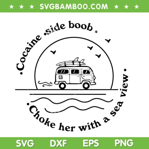Harry Styles Cocaine Side Boob SVG PNG, Cocaine Side Boob Choke Her With A Sea View SVG, Harry Styles DXF SVG PNG EPS