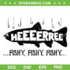 Here Fishy SVG PNG, Funny Fish Fishing Lovers SVG, Heeeerree Fishy Fishy Fishy DXF SVG PNG EPS Here Fishy SVG PNG, Funny Fish Fishing Lovers SVG, Heeeerree Fishy Fishy Fishy DXF SVG PNG EPS