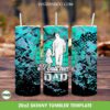 I Call Him Dad Tumbler Wrap PNG, Girl Of Dad 20oz Skinny Tumbler Template PNG, Dad Gift Tumbler Template PNG