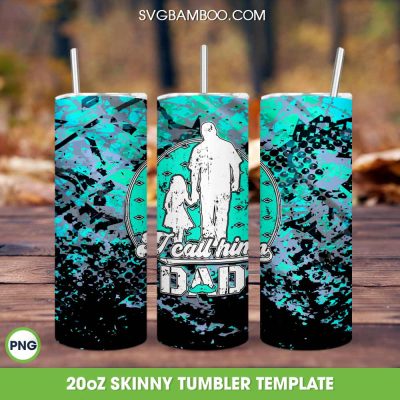 I Call Him Dad Tumbler Wrap PNG, Girl Of Dad 20oz Skinny Tumbler Template PNG, Dad Gift Tumbler Template PNG I Call Him Dad Tumbler Wrap PNG, Girl Of Dad 20oz Skinny Tumbler Template PNG, Dad Gift Tumbler Template PNG