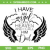 I Have An Angel In Heaven And I Call Him Dad SVG, Dad Memorial SVG, Dad In Heaven DXF SVG PNG EPS