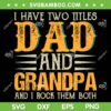 Retro I Have Two Titles Dad And Grandpa SVG PNG, Fathers Day SVG, Dad Gift DXF SVG PNG EPS Retro I Have Two Titles Dad And Grandpa SVG PNG, Fathers Day SVG, Dad Gift DXF SVG PNG EPS