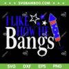 I Like How He Bangs 4th of July SVG PNG, I Like How She Explodes SVG, Funny Couples Fourth July DXF SVG PNG EPS I Like How He Bangs 4th of July SVG PNG, I Like How She Explodes SVG, Funny Couples Fourth July DXF SVG PNG EPS