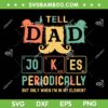 I Tell Dad Jokes Periodically SVG PNG, Fathers Day Vintage SVG, Funny Dad DXF SVG PNG EPS