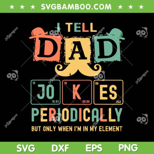 I Tell Dad Jokes Periodically SVG PNG, Fathers Day Vintage SVG, Funny Dad DXF SVG PNG EPS
