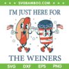 Im Just Here For The Weiners SVG PNG, Hot Dog Weiners 4th Of July SVG, Funny July 4th DXF SVG PNG EPS