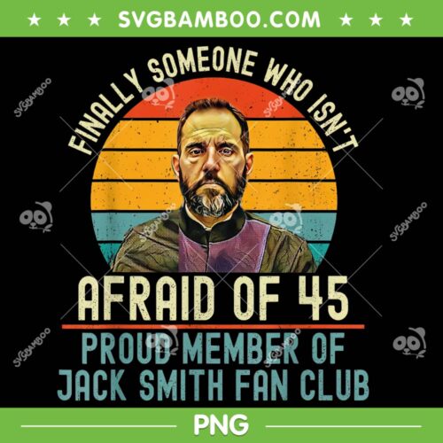 Finally Someone Who Isn't Afraid Of 45 PNG, Jack Smith Fan Club PNG, Vintage Jack Smith Quote PNG