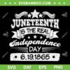 Juneteenth Is The Real Independence Day 1865 SVG, Black History Month SVG, African American DXF SVG PNG EPS