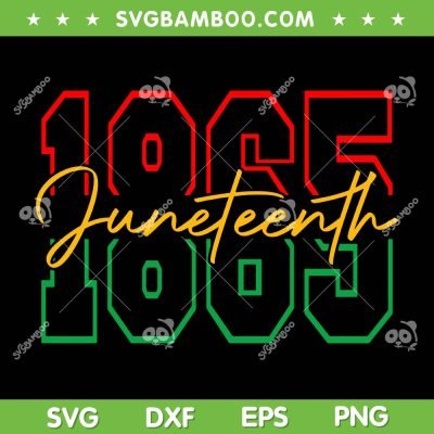 Juneteenth Celebrate Black Freedom 1865 SVG, History Month SVG, Freedom Day DXF SVG PNG EPS Juneteenth Celebrate Black Freedom 1865 SVG, History Month SVG, Freedom Day DXF SVG PNG EPS