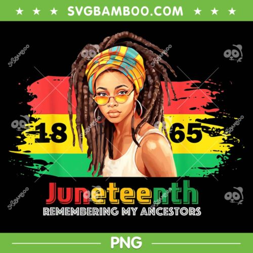 Juneteenth Loc'd Hair PNG, Black Women Remembering My Ancestors PNG, Women Juneteenth 1865 PNG