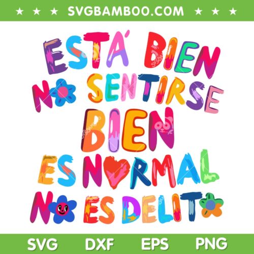 Esta Bien No Sentirse Bien Es Normal No Es Delit SVG, Karol G Mientras Me Curo Del Cora SVG, Mana Se Mas Bonito Bichota DXF SVG PNG EPS