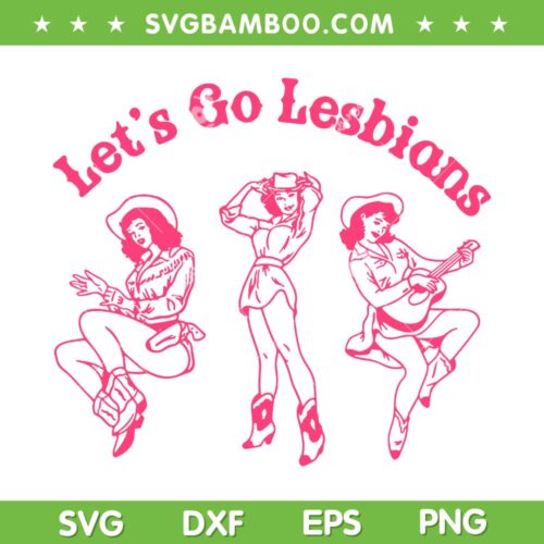 Lets Go Lesbians SVG, Girls Subtle Lesbian SVG, Live Laugh Lesbian LGBTQ DXF SVG PNG EPS