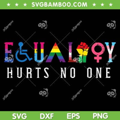 LGBT Equality Hurts No One SVG PNG, Pride Human Rights SVG, Equality Saying DXF SVG PNG EPS LGBT Equality Hurts No One SVG PNG, Pride Human Rights SVG, Equality Saying DXF SVG PNG EPS