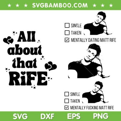 Matt Rife SVG Bundle, All About That Rife SVG Bundle, Mentally Dating Matt Rife DXF SVG PNG EPS