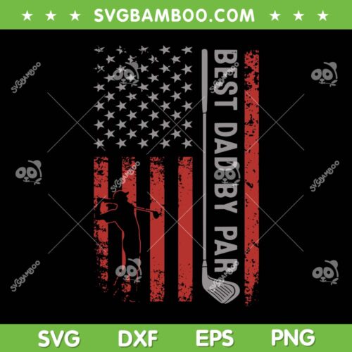 Mens Golf Best Dad By Par SVG PNG, Daddy Golfer American Flag SVG, Fathers Day Gift DXF SVG PNG EPS