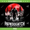 Mens Papasquatch Like A Grandpa Just Way More Squatchy PNG, Funny Papa Bigfoot PNG, Fathers Day PNG