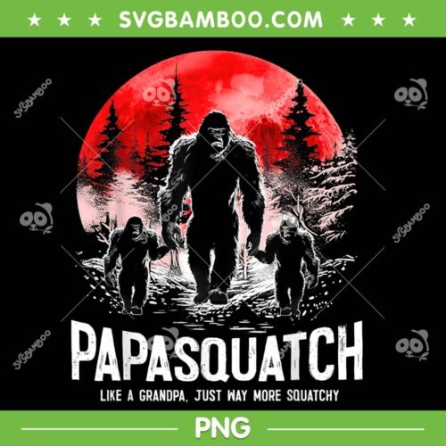 Mens Papasquatch Like A Grandpa Just Way More Squatchy PNG, Funny Papa Bigfoot PNG, Fathers Day PNG