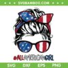 Messy Bun All American Girl SVG PNG, Women American Flag Patriotic SVG, All USA Girl DXF SVG PNG EPS