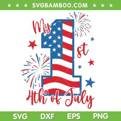 My 1st 4th Of July SVG PNG, My First Baby Patriotic SVG, Independence Day DXF SVG PNG EPS