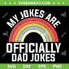 My Jokes Are Officially Dad SVG PNG, Retro Dad Jokes SVG, Happy Fathers Day DXF SVG PNG EPS My Jokes Are Officially Dad SVG PNG, Retro Dad Jokes SVG, Happy Fathers Day DXF SVG PNG EPS