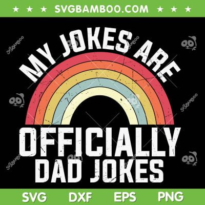 My Jokes Are Officially Dad SVG PNG, Retro Dad Jokes SVG, Happy Fathers Day DXF SVG PNG EPS My Jokes Are Officially Dad SVG PNG, Retro Dad Jokes SVG, Happy Fathers Day DXF SVG PNG EPS