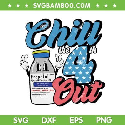 Nurse Chill The 4th Out SVG PNG, Propofol Sedation Squad 4th Of July SVG, USA Popsicle DXF SVG PNG EPS