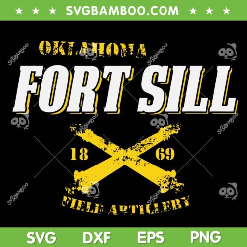 Oklahoma Fort Sill 1869 SVG PNG, Retro Field Artillery SVG, US Army Field Artillery DXF SVG PNG EPS