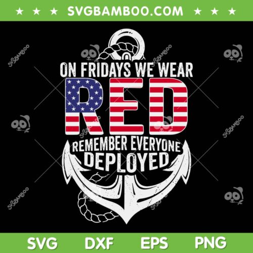 On Fridays We Wear Red SVG PNG, Friday Navy Gift Distressed SVG, Remember Everyone Deployed DXF SVG PNG EPS