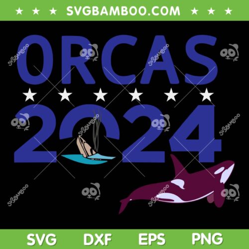 Orcas 2024 SVG PNG, Orca Uprising SVG, Orca Join The Orca Whales Attack DXF SVG PNG EPS