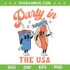 Party In The USA SVG PNG, Fourth Of July Hotdog SVG, USA Party DXF SVG PNG EPS