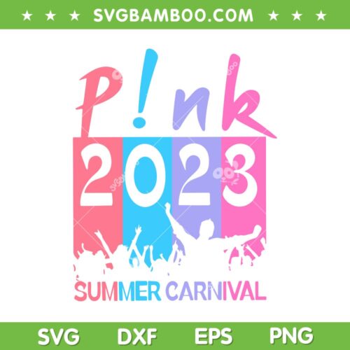 Pink 2023 Summer Carnival SVG PNG, Pink 2023 Tour SVG, Pink Concert 2023 DXF SVG PNG EPS&nbsp;