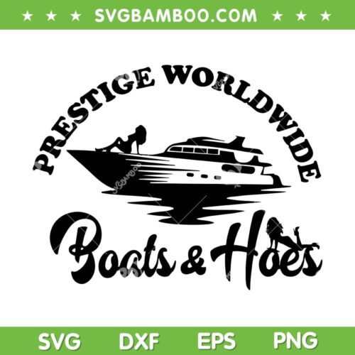 Prestige Worldwide Boats And Hoes SVG, Boats N Hoes Bachelorette SVG, Step Brothers DXF SVG PNG EPS
