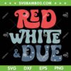 Red White And Due SVG PNG, Retro 4th Of July Pregnancy Announcement SVG, Fireworks Patriotic DXF SVG PNG EPS