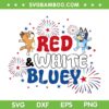 Red White Bluey SVG PNG, 4th of July Bluey Family SVG, Red White Blue Fourth Of July DXF SVG PNG EPS