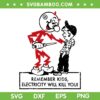 Remember Kids Electricity Will Kill You SVG PNG, Funny Electrician Remember Kids SVG, Funny Electrician DXF SVG PNG EPS Remember Kids Electricity Will Kill You SVG PNG, Funny Electrician Remember Kids SVG, Funny Electrician DXF SVG PNG EPS