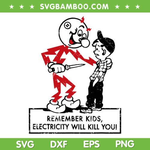 Remember Kids Electricity Will Kill You SVG PNG, Funny Electrician Remember Kids SVG, Funny Electrician DXF SVG PNG EPS