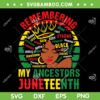 Remembering My Ancestors Juneteenth SVG PNG, Black Women SVG, Juneteenth Afro Girl DXF SVG PNG EPS
